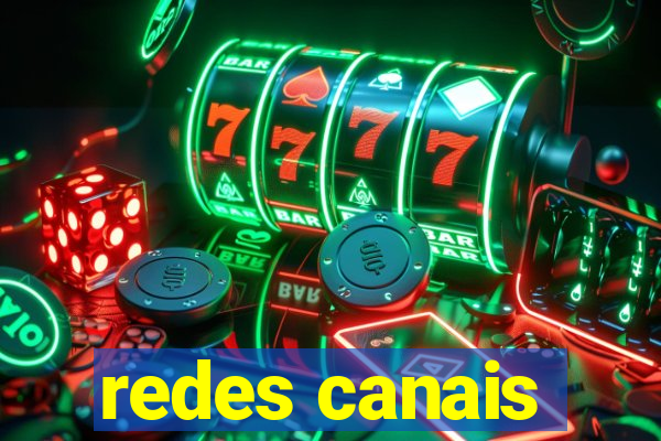 redes canais